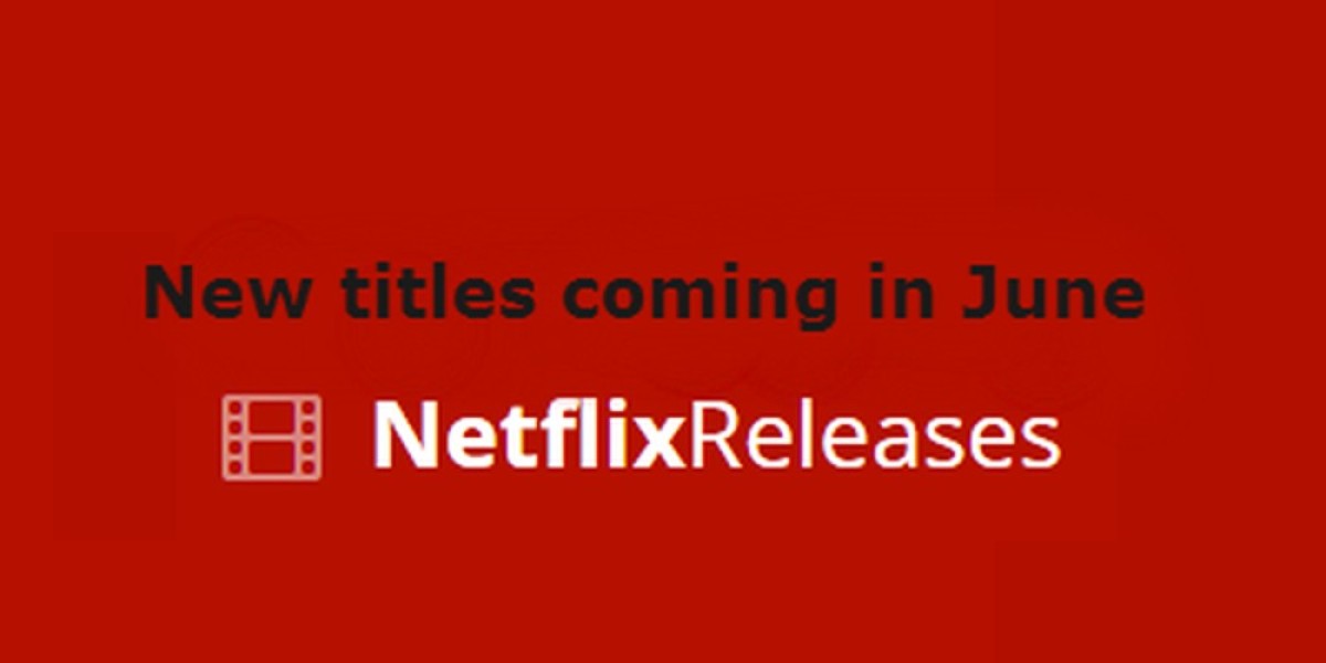 Netflix June Releases – Movies, TV & Comedy Highlights
